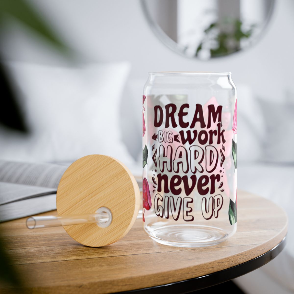 16oz Dream Big Work Hard Never Give Up Sipper Glass