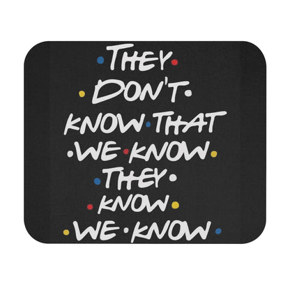 "They Don't Know That We Know"  — TV Quote Desk Mat