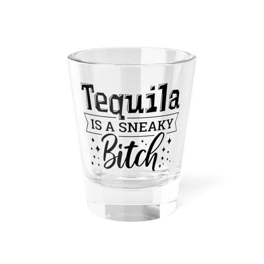 "Tequila Is a Sneaky Bitch"