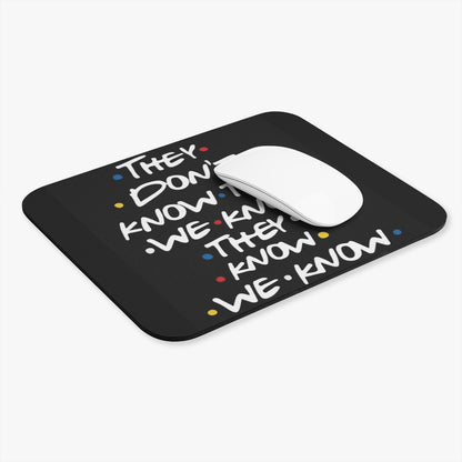 "They Don't Know That We Know"  — TV Quote Desk Mat