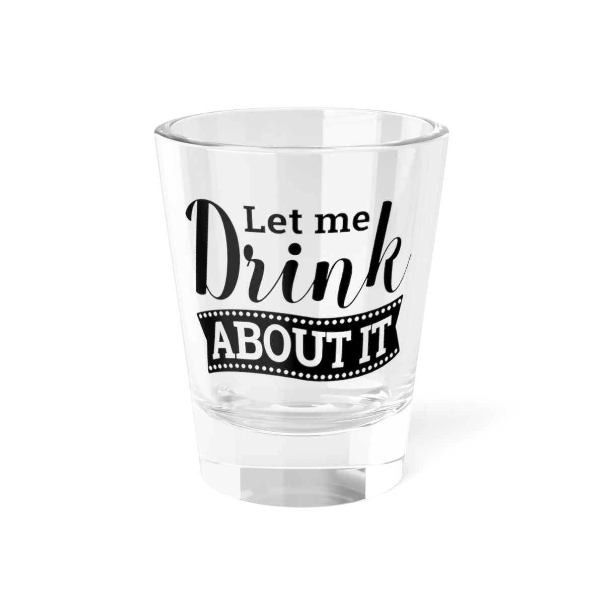 “Let Me Drink About It”