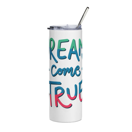 Dreams Come True Stainless Steel Tumbler