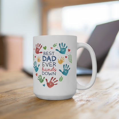 "Best Dad Ever Hands Down" Ceramic Mug — Father’s Day Gift