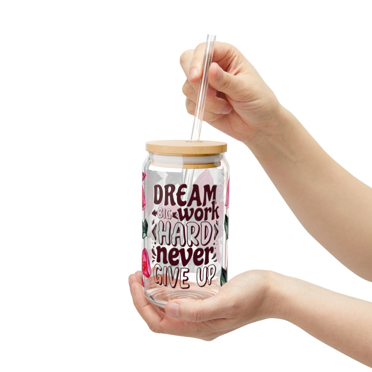 16oz Dream Big Work Hard Never Give Up Sipper Glass