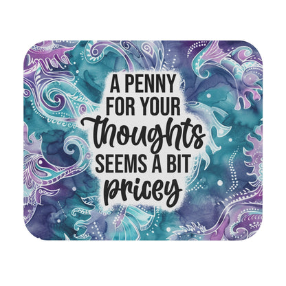 "A Penny For Your Thoughts Seems A Bit Pricey" Teal & Purple Watercolor Desk Mat