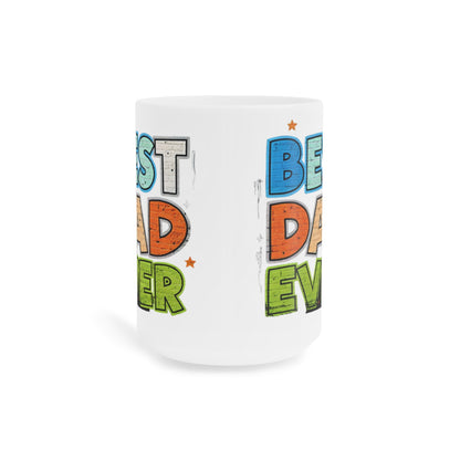 "Best Dad Ever"  — Colorful Father's Day Coffee Cup
