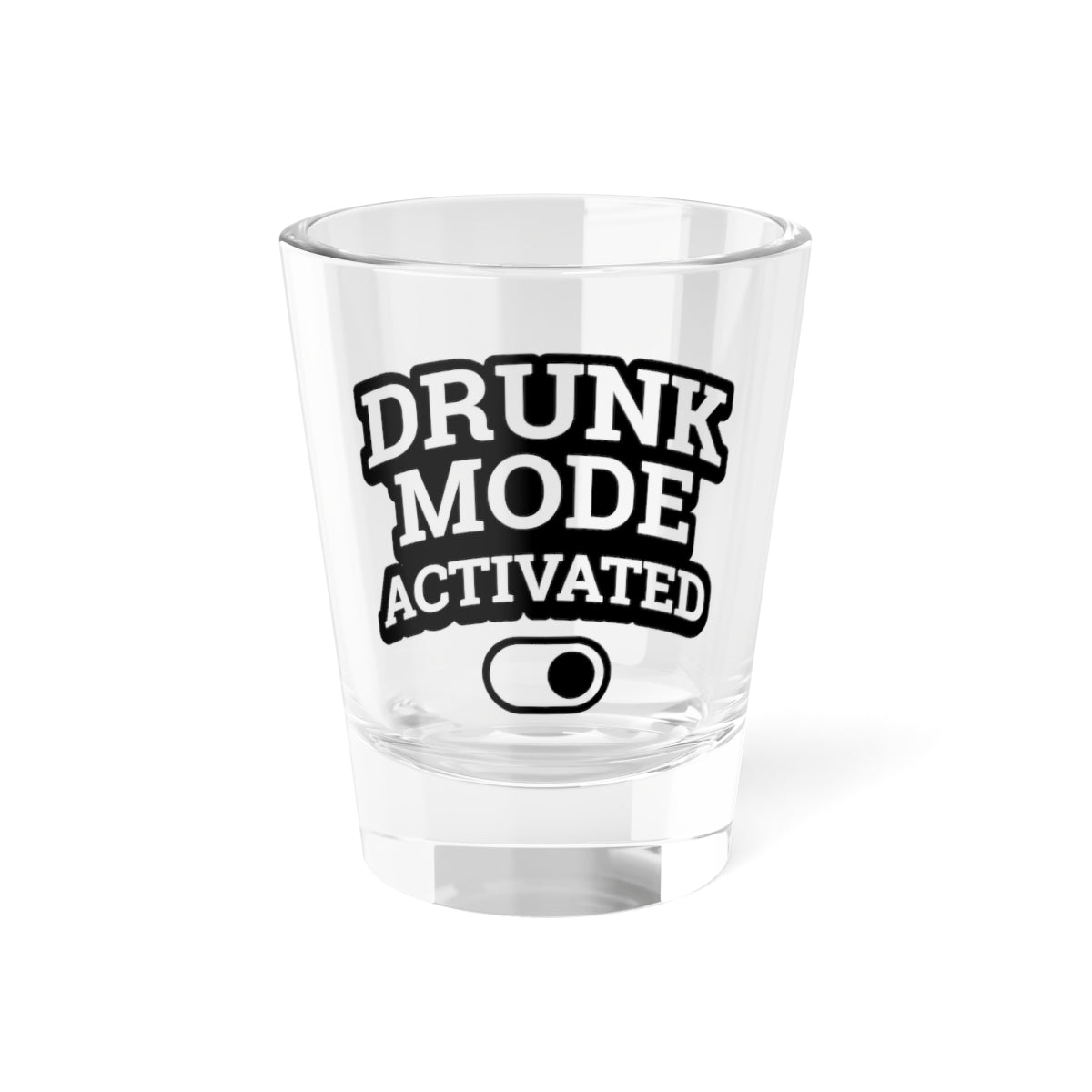 “Drunk Mode Activated”