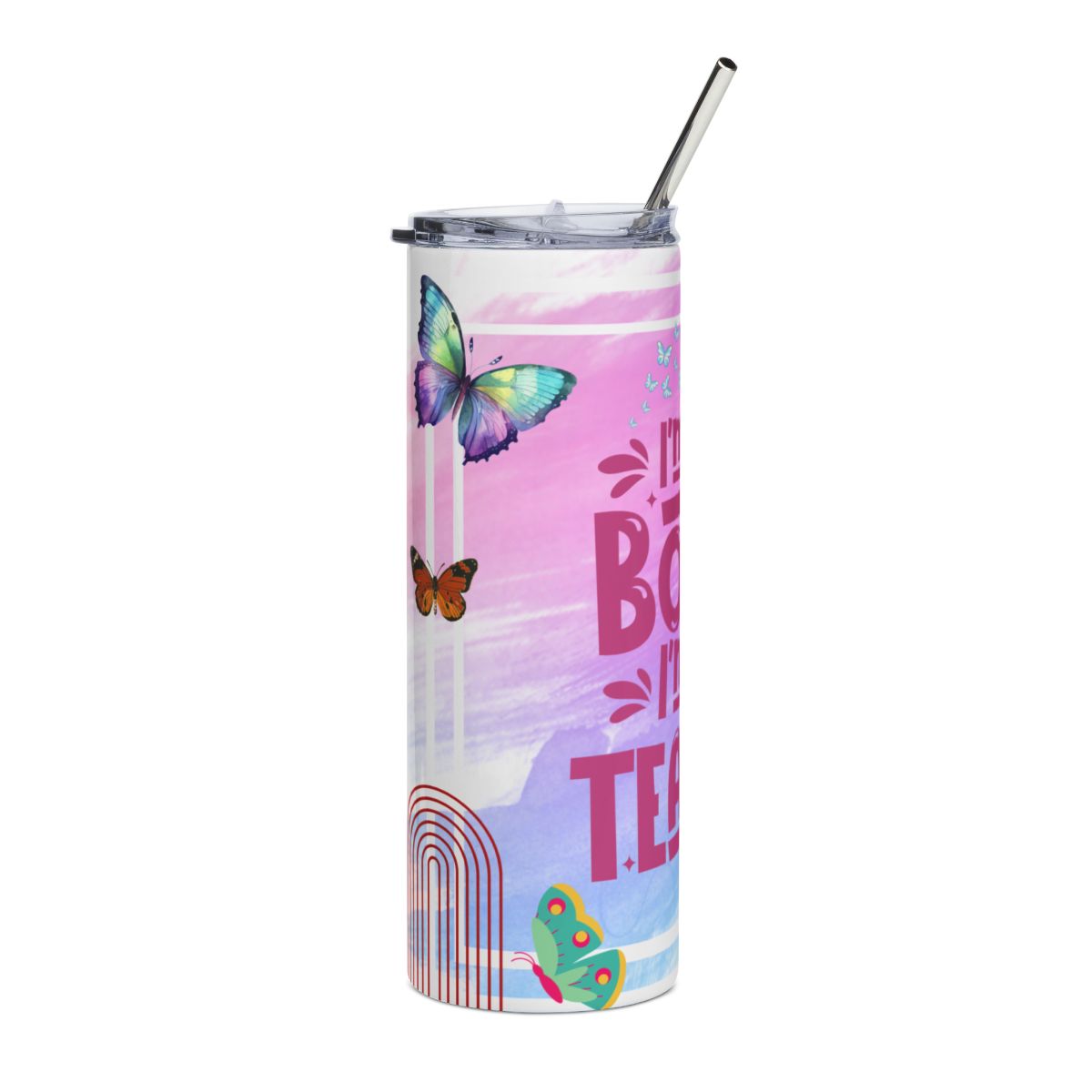 I'm Not The Boss I'm The Teacher Stainless Steel Tumbler
