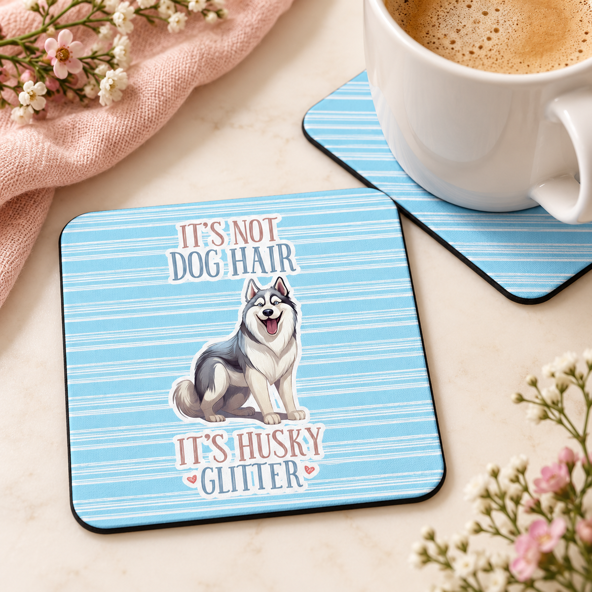 It's Not Dog Hair It's Husky Glitter square coaster set of two with thin black rubber backing