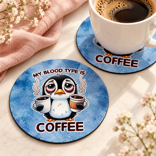 My Blood Type Is Coffee Penguin Round coaster set of two with thin black rubber backing