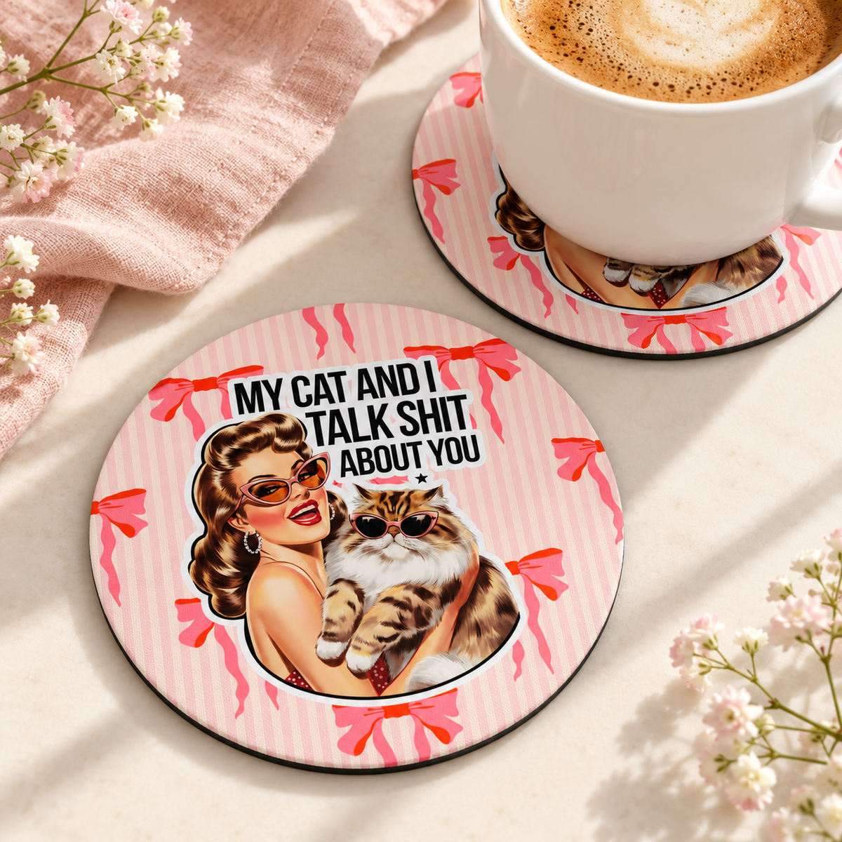 My Cat and I Talk Shit About You Round coaster set of two with thin black rubber backing