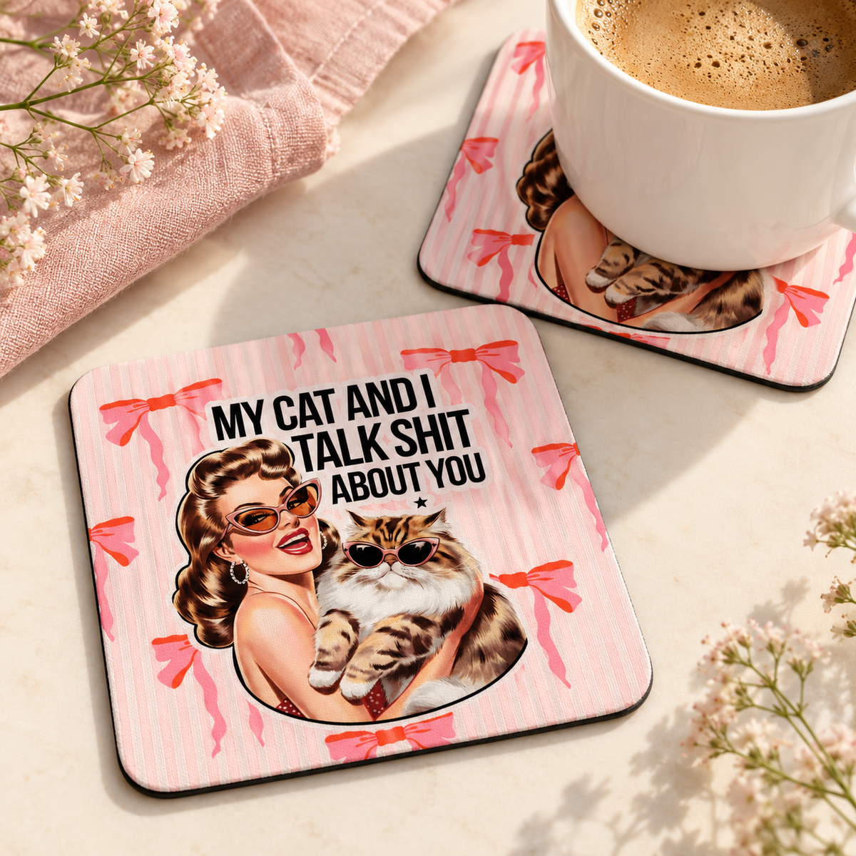 My Cat and I Talk Shit About You Square coaster set of two with thin black rubber backing