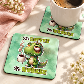 No Coffee No Workee Dinosaur Square coaster set of two with thin black rubber backing