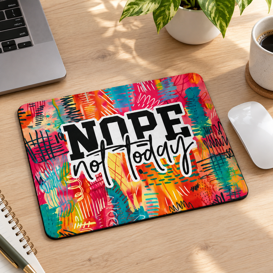 NOPE Not Today Mouse Pad – Colorful Abstract Funny Desk Decor