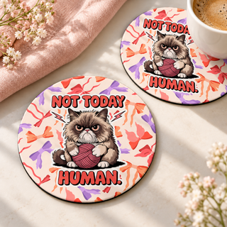 Not Today Human Cat Round coaster set of two with thin black rubber backing