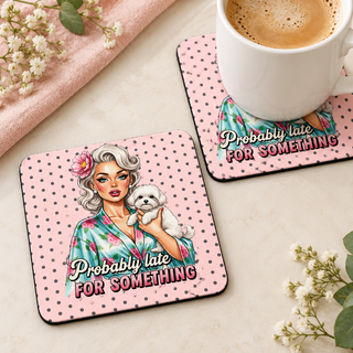 Probably Late for Something square coaster set of two with thin black rubber backing