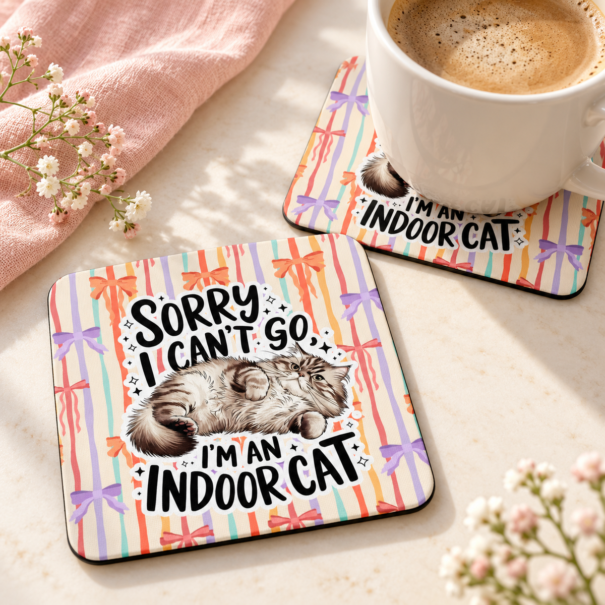 Sorry I Can't Go I'm an Indoor Cat Square coaster set of two with thin black rubber backing