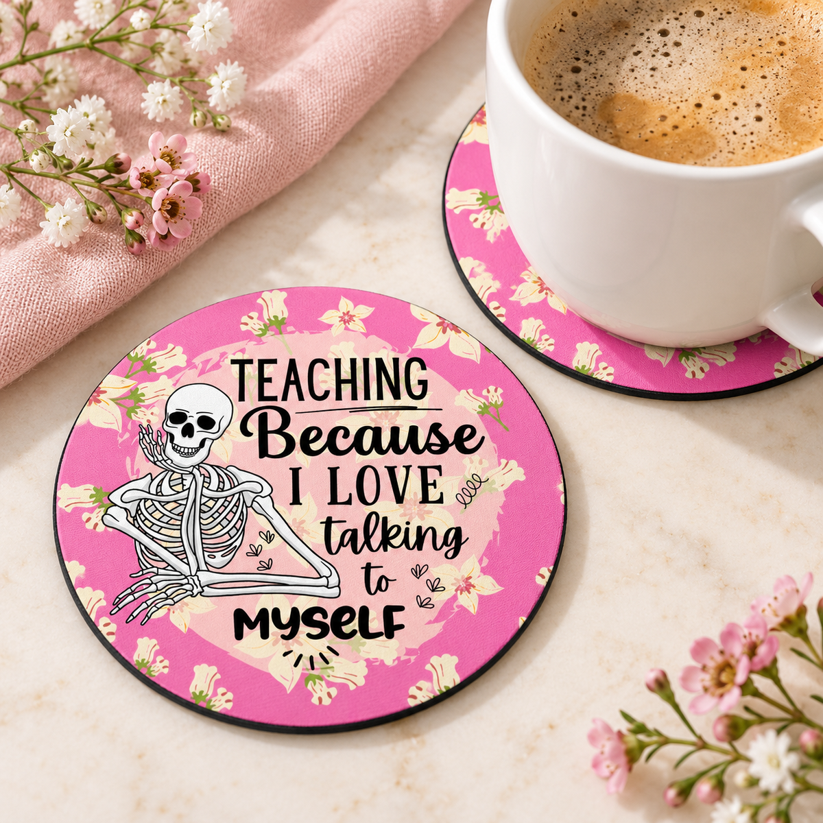 Teaching Because I Love Talking to Myself round coaster set of two with thin black rubber backing
