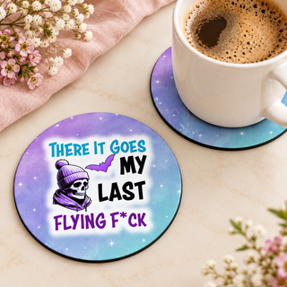 There It Goes My Last Flying F*ck round coaster set of two with thin black rubber backing