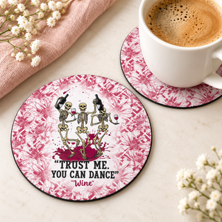 Trust Me You Can Dance Wine round coaster set of two with thin black rubber backing