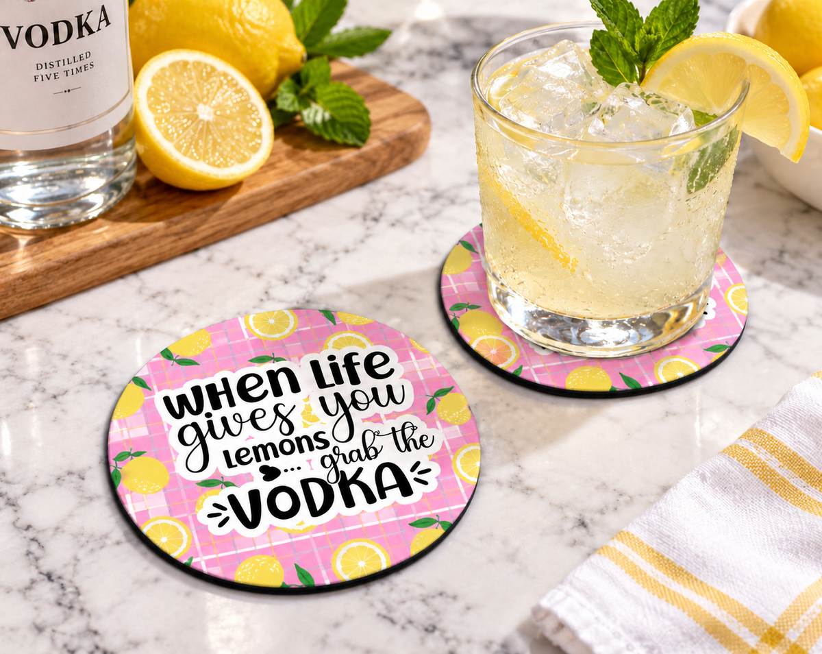 When Life Gives You Lemons Grab the Vodka Coaster – Funny Bar Decor — Round set of 2