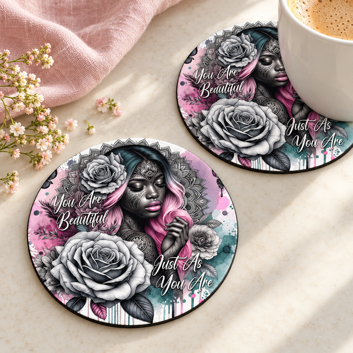 You Are Beautiful Just As You Are Round coaster set of two with thin black rubber backing